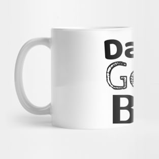 DAD GO TO BED BLACK Mug